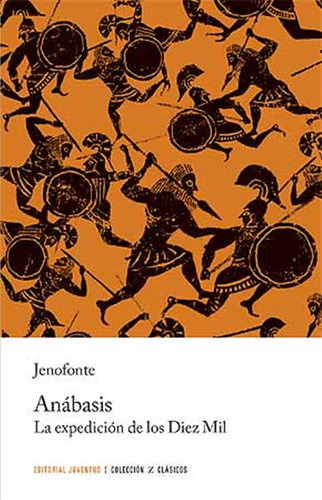 Anábasis, La Expedicion De Los Diez Mil - Jenofonte