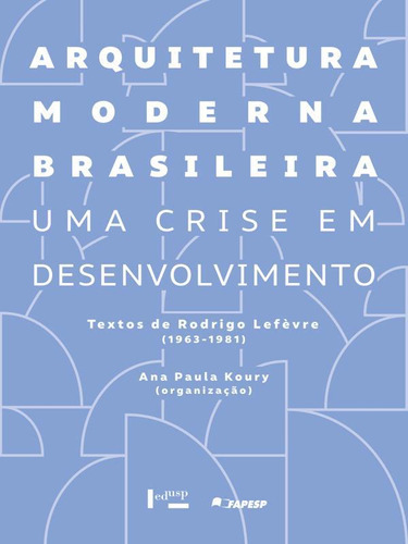 Arquitetura Moderna Brasileira: Uma Crise Em Desenvolvimento, De Thamos, Marcio. Editora Edusp, Capa Mole Em Português