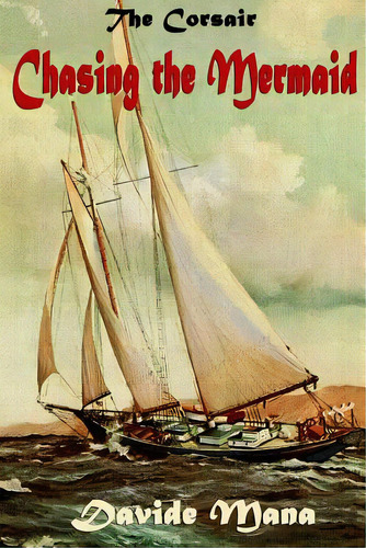 The Corsair: Chasing The Mermaid, De Hudson, Michael R.. Editorial Lightning Source Inc, Tapa Blanda En Inglés