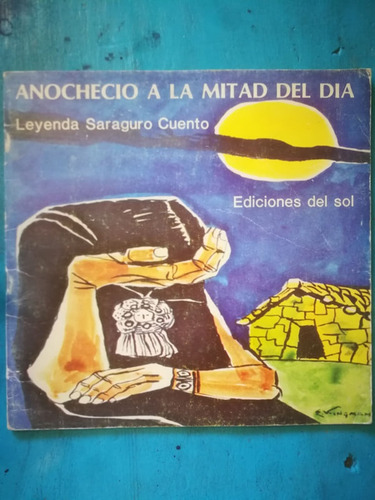 Anocheció A La Mitad Del Día - Leyenda Saraguro