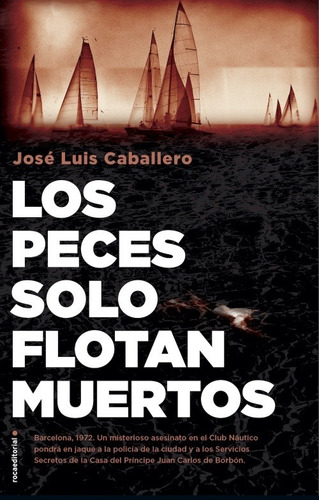 Peces Solo Flotan Muertos / José Luis Caballero (envíos)