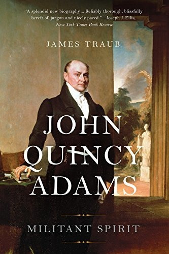 Book : John Quincy Adams Militant Spirit - Traub, James