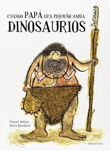 Cuando Papa Era Pequeño Habia Dinosaurios-malone, Vicent-ede