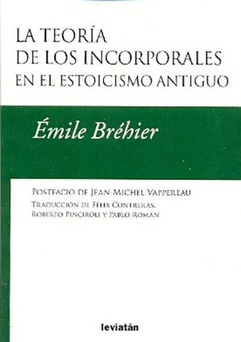 Teorìa De Los Incorporales En El Estoicismo Antiguo, De Bréhier, Émile. Editorial Leviatan, Tapa Blanda En Español