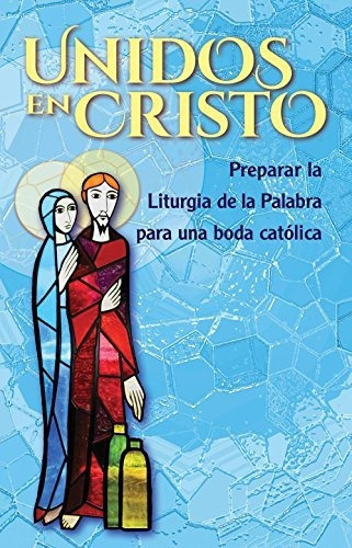 Libro : Unidos En Cristo Preparar La Liturgia De La Palabr 