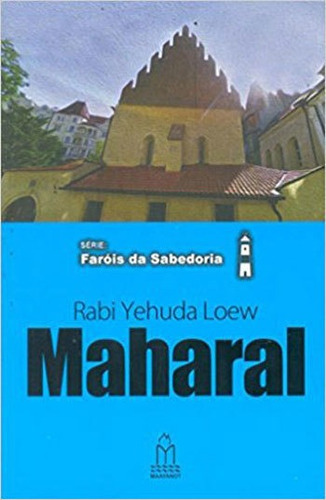 Maharal - Serie Farois Da Sabedoria, De Loew,  Rabi Yehuda. Editora Maayanot, Capa Mole Em Português