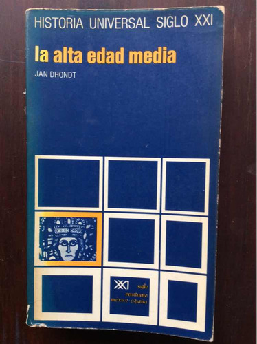 La Alta Edad Media Jan Dhondt - Historia Universal Siglo Xxi