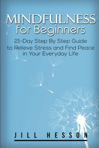 Book : Mindfulness For Beginners 21-day Step By Step Guide 