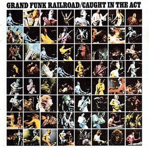 Grand Funk Railroad - Caught In The Act Cd