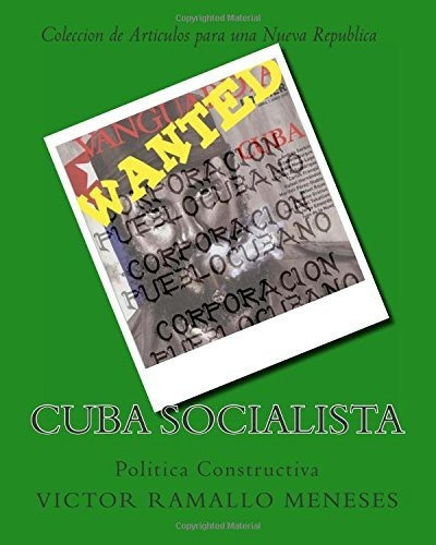 Cuba Socialista, De Victor Ramallo Meneses., Vol. N/a. Editorial Createspace Independent Publishing Platform, Tapa Blanda En Español, 2012