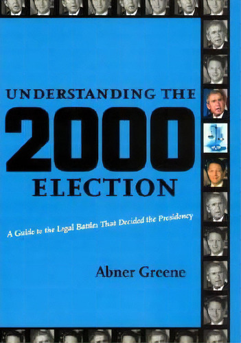 Understanding The 2000 Election, De Abner Greene. Editorial New York University Press, Tapa Dura En Inglés