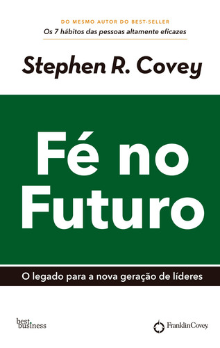 Fé no futuro, de Covey, Stephen R.. Editora Best Seller Ltda, capa mole em português, 2015