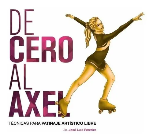 De Cero Al Axel + Dobles - Libros Para Patinaje Artístico