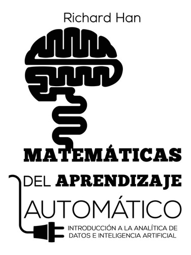 Libro Matemáticas Del Aprendizaje Automático 