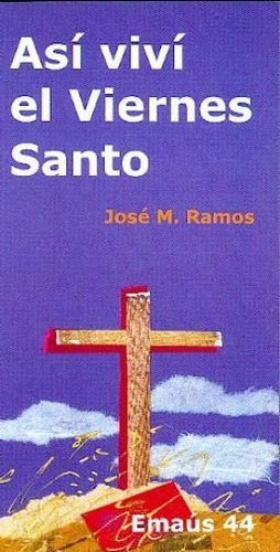 Asãâ Vivãâ El Viernes Santo, De Ramos Villalobos, José María. Editorial Centre De Pastoral Litúrgica, Tapa Blanda En Español