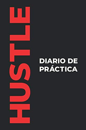 Diario De Practica De Hustle: El Regalo Perfecto Para Captur