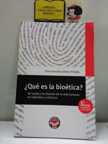 Floro Hermes Gómez - Qué Es La Bioética - Ética Médica 