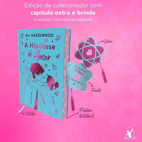 Livro De Romance, A Hipótese Do Amor, Edição De Colecionador Em Capa Dura, Capítulo Extra! Ali Hazelwood, Editora Arqueiro, Ficção Feminina, Comédia Romântica, Português