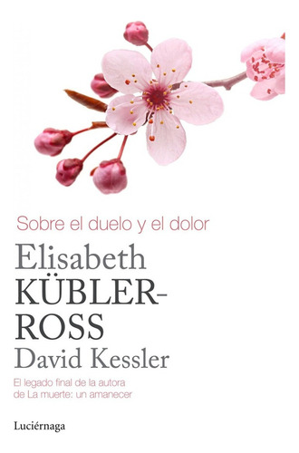 Libro - Sobre El Duelo Y El Dolor - Kubler-ross, Elisabeth