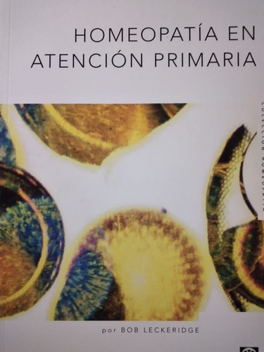 Libro Homeopatía En Atención Primaria - Leckeridge, Bob