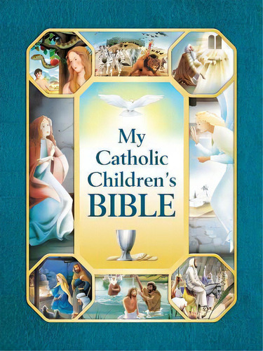 My Catholic Children's Bible, De Holy Evangelists. Editorial Saint Benedict Press, Tapa Dura En Inglés