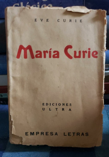 La Vida Heroica De Marie Curie - Eve Curie