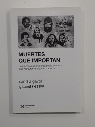 Muertes Que Importan - Sandra Gayol Y Gabriel Kessler