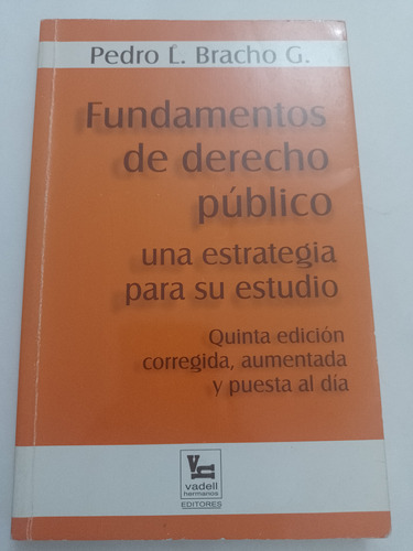 Fundamentos Del Derecho Público. De:  Pedro Bracho.