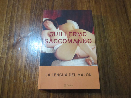 La Lengua Del Malón - Guillermo Saccomanno - Ed: Planeta