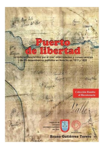 Puerto De Libertad Desembarcos Patriotas En Huacho 1819 1820