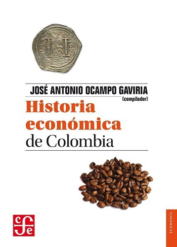 Historia Económica De Colombia - Ocampo Gaviria José Antonio