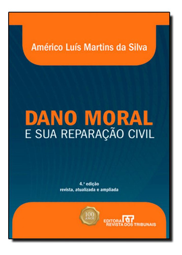 Dano Moral e a sua Reparação Civil, O, de Américo Luís Martins da Silva. Editora REVISTA DOS TRIBUNAIS, capa mole em português