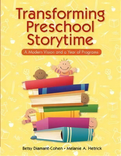 Transforming Preschool Storytime : A Modern Vision And A Year Of Programs, De Betsy Diamant-cohen. Editorial Neal-schuman Publishers Inc, Tapa Blanda En Inglés