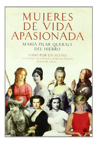 Libro Mujeres De Vida Apasionada De María Pilar Queralt Del