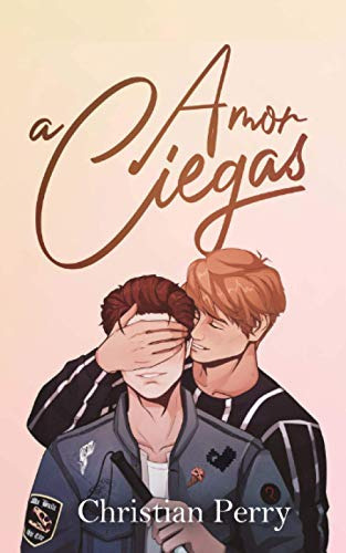 Amor A Ciegas, De Perry, Christian. Editorial Independently Published, Tapa Blanda En Español, 2020