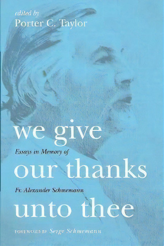 We Give Our Thanks Unto Thee, De Serge Schmemann. Editorial Pickwick Publications, Tapa Blanda En Inglés