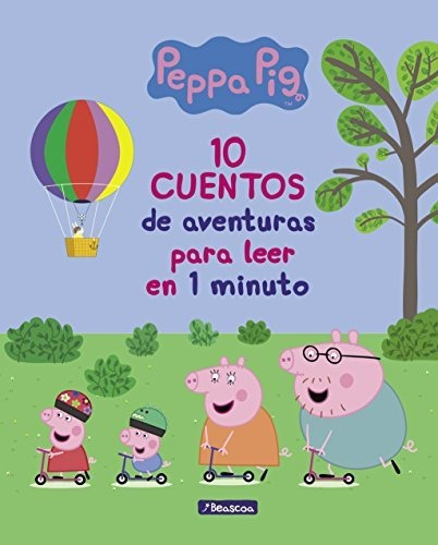 10 Cuentos De Aventuras Para Leer En 1 Minuto (un Cuento De Peppa Pig), De Hasbro. Editorial Beascoa, Tapa Dura En Español