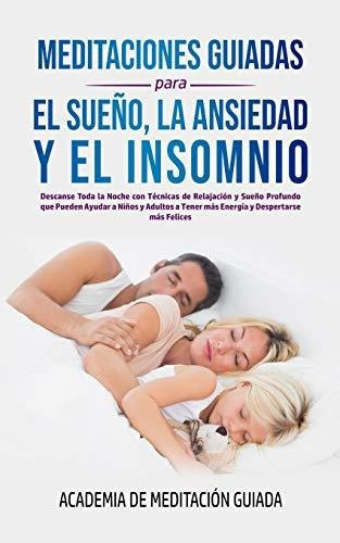 Meditaciones Guiadas Para el Sueno la Ansiedad y el Insomnio, de Academia de Meditacion Guiada., vol. N/A. Editorial Espanol AC Publishing, tapa blanda en español, 2020
