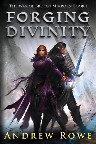 Forging Divinity, De Andrew Rowe. Editorial Createspace Independent Publishing Platform, Tapa Blanda En Inglés
