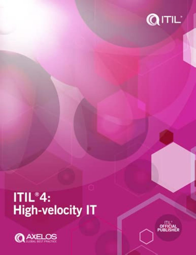 Itil® 4: High-velocity It (latest Version) / Axelos