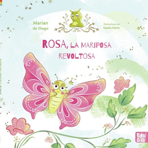 Rosa, La Mariposa Revoltosa Y Su Amigo Juanillo, El Gusanill