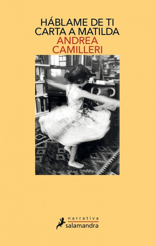 Hablame De Ti Carta A Matilda  - Camilleri Andrea - Libro Sa