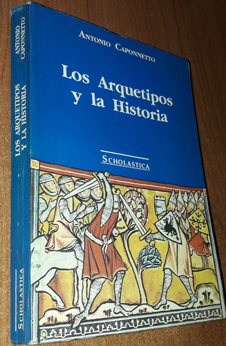 Los Arqueotipos Y La Historia   Antonio Caponnetto