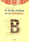 Libro El Fondo Antiguo En La Biblioteca