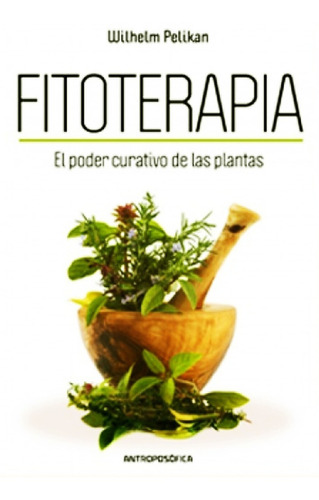 Fitoterapia El Poder Curativo De Las Plantas - Pelikan