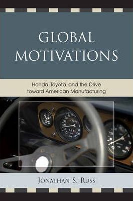 Libro Global Motivations : Honda, Toyota, And The Drive T...