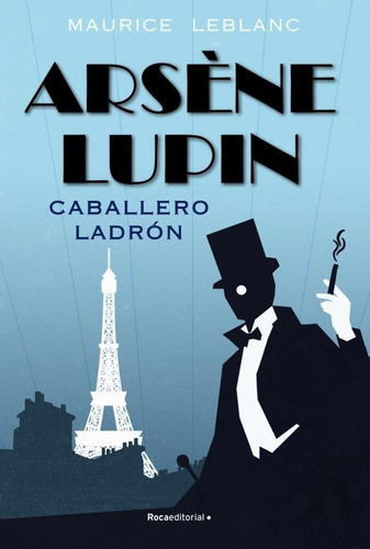 Imagen 1 de 3 de Arsene Lupin. Caballero Ladrón - Leblanc, Maurice