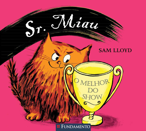 Sr. Miau - O Melhor Do Show, De Sam Lioyd. Editora Fundamento, Capa Mole Em Português