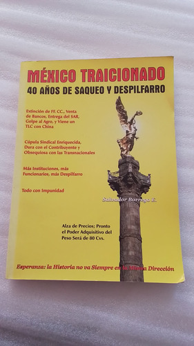México Traicionado, 40 Años D- Salvador Borrego- Firma- 2008