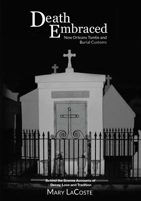 Libro Death Embraced: New Orleans Tombs And Burial Custom...